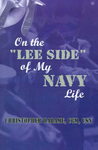 Cover image for On the  Lee Side  of My Navy Life