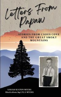 Cover image for Letters From Papaw: Stories From Cades Cove and the Great Smoky Mountains