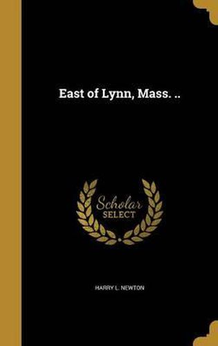Cover image for East of Lynn, Mass. ..