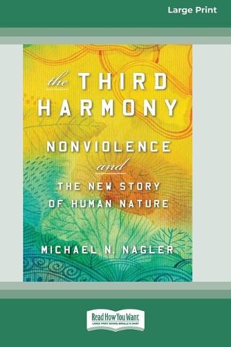 Cover image for The Third Harmony: Nonviolence and the New Story of Human Nature [16 Pt Large Print Edition]