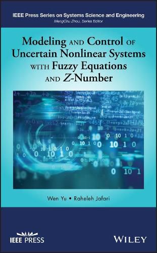 Cover image for Modeling and Control of Uncertain Nonlinear Systems with Fuzzy Equations and Z-Number