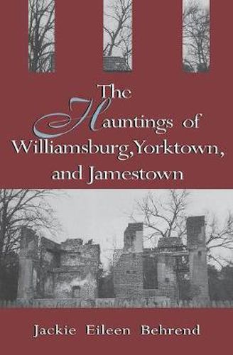 Cover image for Hauntings of Williamsburg, Yorktown, and Jamestown