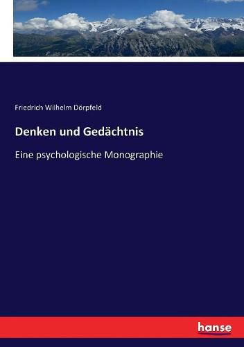 Denken und Gedachtnis: Eine psychologische Monographie