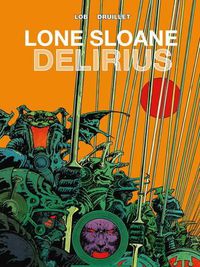 Cover image for Lone Sloane: Delirius Vol. 1