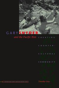 Cover image for Gary Snyder and the Pacific Rim: Creating Countercultural Community