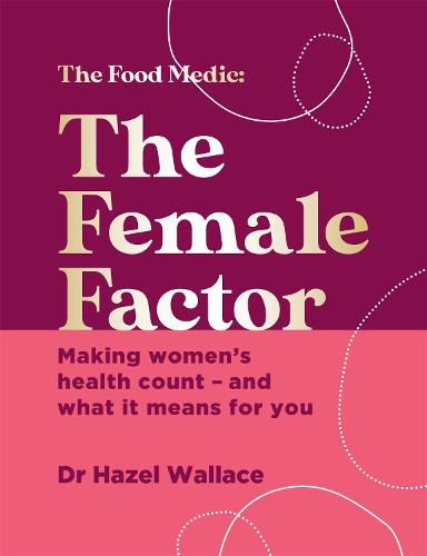 Cover image for The Female Factor: Making women's health count - and what it means for you