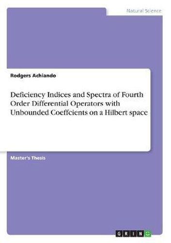 Cover image for Deficiency Indices and Spectra of Fourth Order Differential Operators with Unbounded Coeffcients on a Hilbert Space