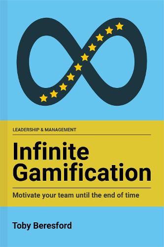 Cover image for Infinite Gamification: Motivate your team until the end of time