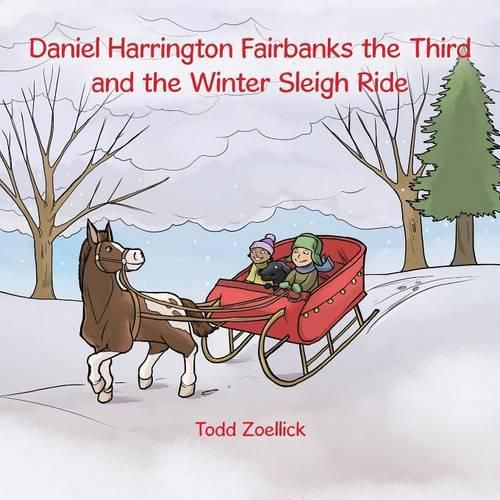 Daniel Harrington Fairbanks the Third and the Winter Sleigh Ride