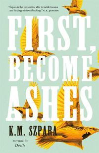 Cover image for First, Become Ashes