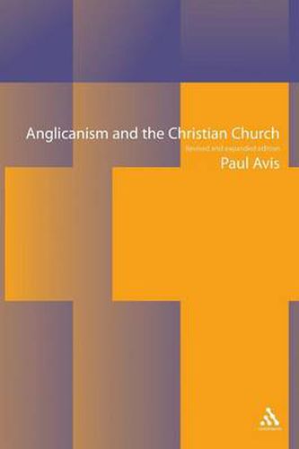 Cover image for Anglicanism and the Christian Church: Theological Resources in Historical Perspective