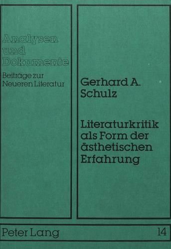 Literaturkritik ALS Form Der Aesthetischen Erfahrung: Eine Untersuchung Am Beispiel Der Literaturkritischen Versuche Von Samuel Taylor Coleridge Und August Wilhelm Schlegel Ueber Das Shakespeare-Drama Romeo Und Julia