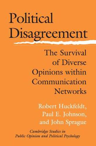 Political Disagreement: The Survival of Diverse Opinions within Communication Networks