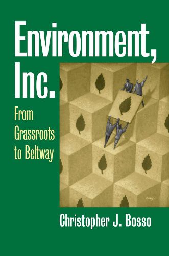 Cover image for Environment, Inc.: From Grassroots to Beltway