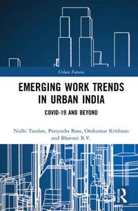 Cover image for Emerging Work Trends in Urban India: COVID-19 and Beyond