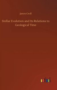 Cover image for Stellar Evolution and Its Relations to Geological Time