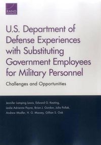Cover image for U.S. Department of Defense Experiences with Substituting Government Employees for Military Personnel: Challenges and Opportunities