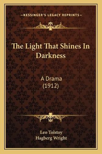 The Light That Shines in Darkness: A Drama (1912)