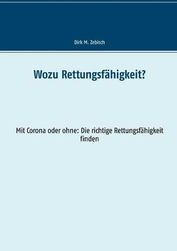 Cover image for Wozu Rettungsfahigkeit?: Mit Corona oder ohne: Die richtige Rettungsfahigkeit finden