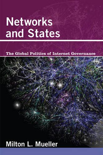 Cover image for Networks and States: The Global Politics of Internet Governance