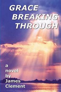 Cover image for Grace Breaking Through