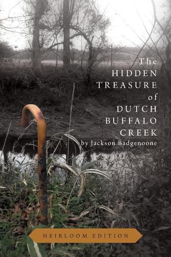 Cover image for The Hidden Treasure of Dutch Buffalo Creek - Heirloom Edition