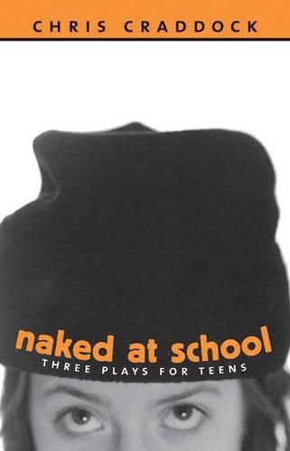 Cover image for Naked At School: Three Plays for Teens