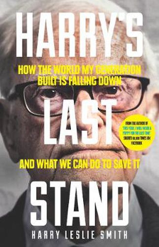 Cover image for Harry's Last Stand: How the world my generation built is falling down, and what we can do to save it