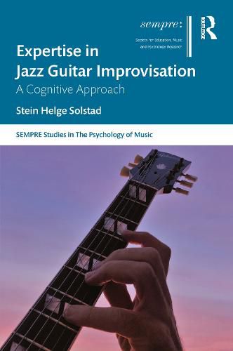 Cover image for Expertise in Jazz Guitar Improvisation: A Cognitive Approach