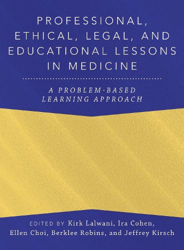 Professional, Ethical, Legal, and Educational Lessons in Medicine