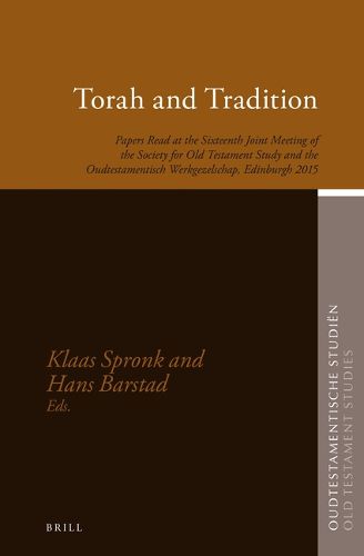 Cover image for Torah and Tradition: Papers Read at the Sixteenth Joint Meeting of the Society for Old Testament Study and the Oudtestamentisch Werkgezelschap, Edinburgh, 2015