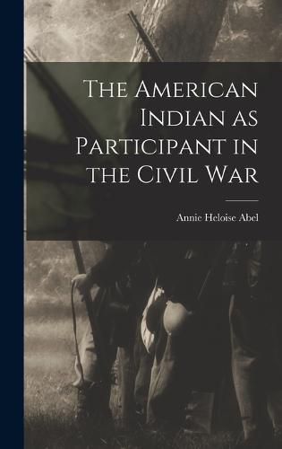 The American Indian as Participant in the Civil War