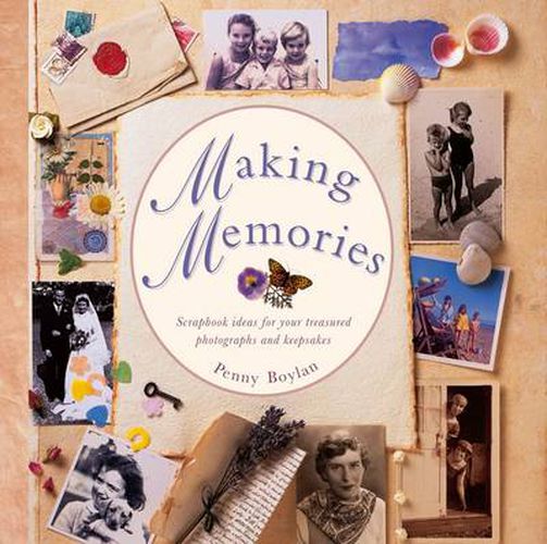 Cover image for Making Memories: Scrapbook Ideas for Your Treasured Photographs and Keepsakes