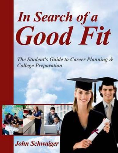 Cover image for In Search of a Good Fit: The Student's Guide to Career Planning & College Preparation