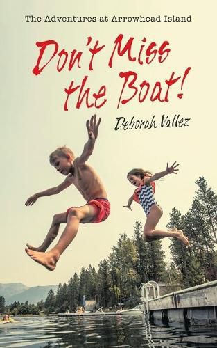 Cover image for Don't Miss the Boat!: The Adventures at Arrowhead Island