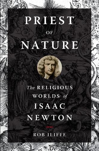Cover image for Priest of Nature: The Religious Worlds of Isaac Newton