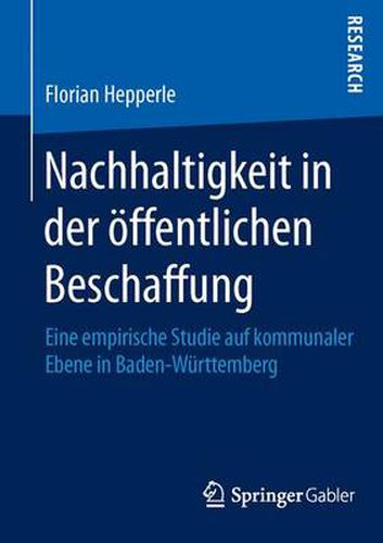 Cover image for Nachhaltigkeit in der oeffentlichen Beschaffung: Eine empirische Studie auf kommunaler Ebene in Baden-Wurttemberg