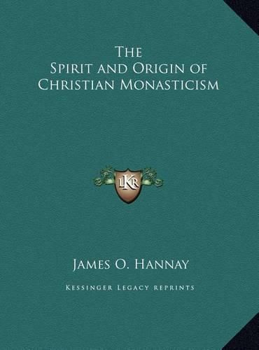 The Spirit and Origin of Christian Monasticism