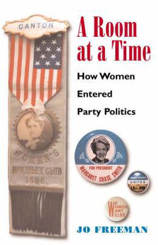 Cover image for A Room at a Time: How Women Entered Party Politics