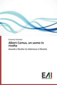 Cover image for Albert Camus, un uomo in rivolta