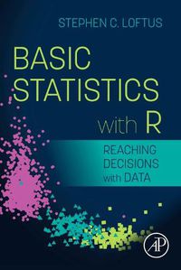 Cover image for Basic Statistics with R: Reaching Decisions with Data