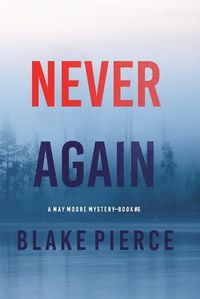 Cover image for Never Again (A May Moore Suspense Thriller-Book 6)