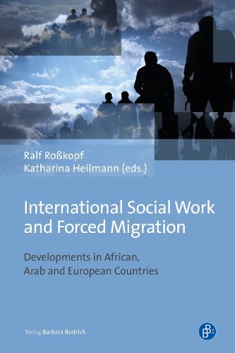 International Social Work and Forced Migration: Developments in African, Arab and European Countries