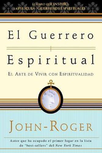 Cover image for El guerrero espiritual: El arte de vivir con espiritualidad