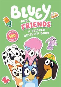Cover image for Bluey: Bluey and Friends: A Sticker Activity Book