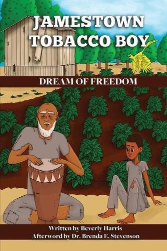 Cover image for Jamestown Tobacco Boy Dream of Freedom: A Fantasy Adventure Book with a Positive Message for Ages 8-11.