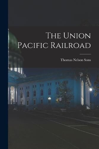 The Union Pacific Railroad