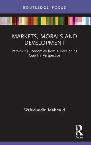 Cover image for Markets, Morals and Development