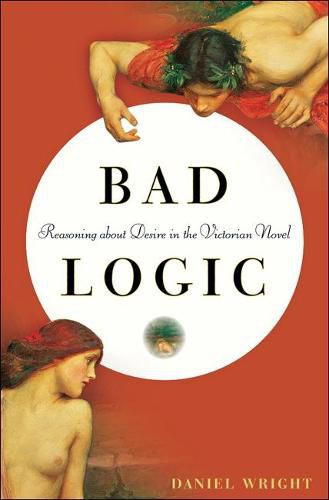 Bad Logic: Reasoning about Desire in the Victorian Novel