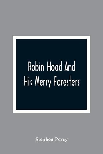 Robin Hood And His Merry Foresters